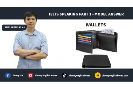 IELT SPEAKING PART 1 MODEL ANSWERS - WALLETS | Bài mẫu chủ đề Wallets